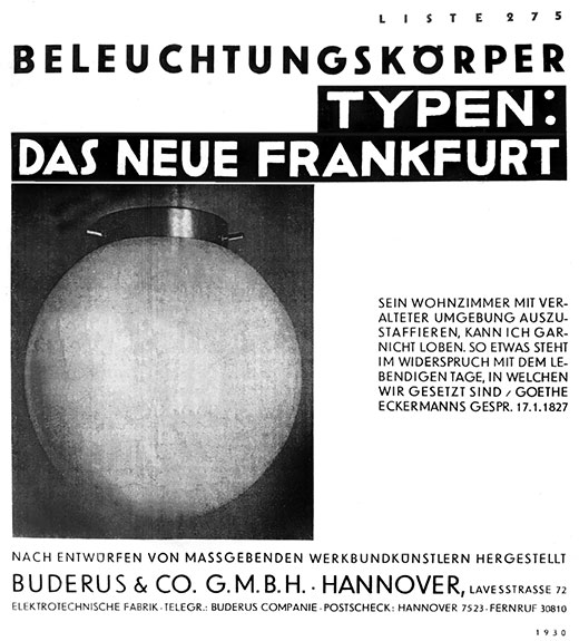 BUDERUS LISTE 275 „Beleuchtungskörper. Typen: Das Neue Frankfurt. Nach Entwürfen von massgebenden Werkbundkünstlern hergestellt...“
Erscheinungstermin 1930.